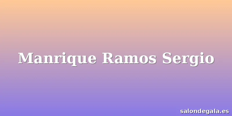 Manrique Ramos Sergio