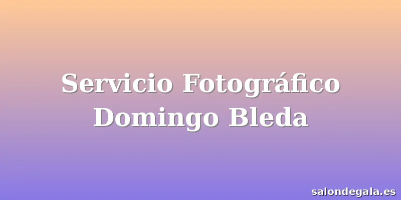 Servicio Fotográfico Domingo Bleda