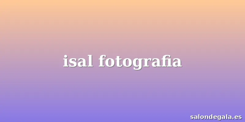 isal fotografia