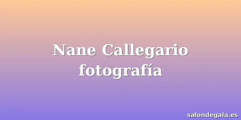 Nane Callegario fotografía