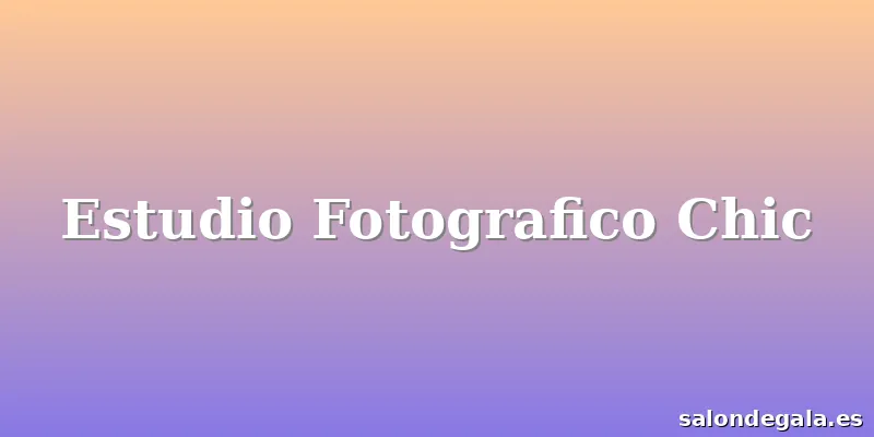Estudio Fotografico Chic