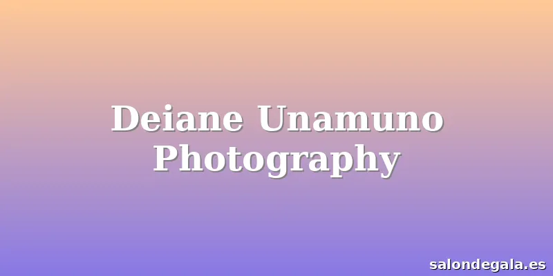 Deiane Unamuno Photography