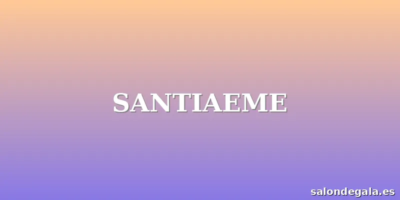 SANTIAEME