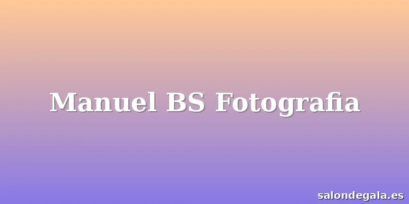 Manuel BS Fotografia