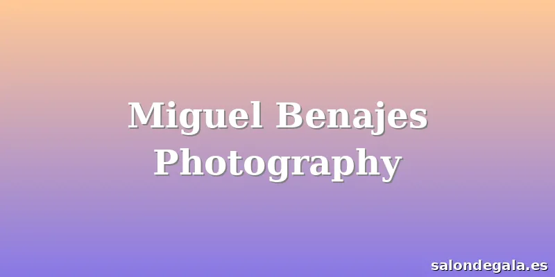 Miguel Benajes Photography