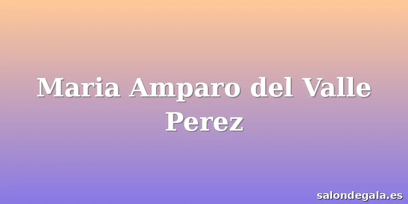 Maria Amparo del Valle Perez