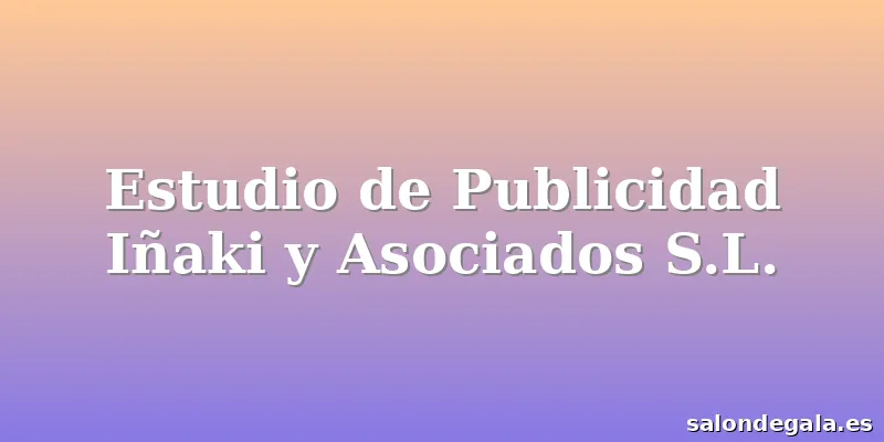 Estudio de Publicidad Iñaki y Asociados S.L.
