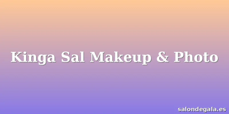 Kinga Sal Makeup & Photo