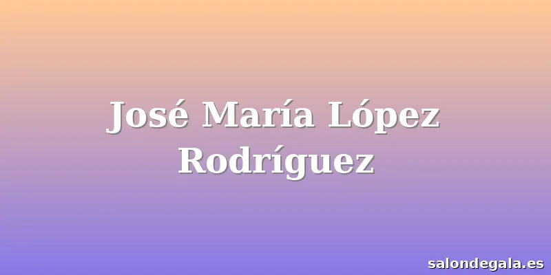 José María López Rodríguez