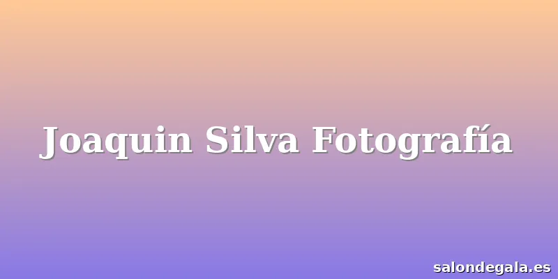 Joaquin Silva Fotografía