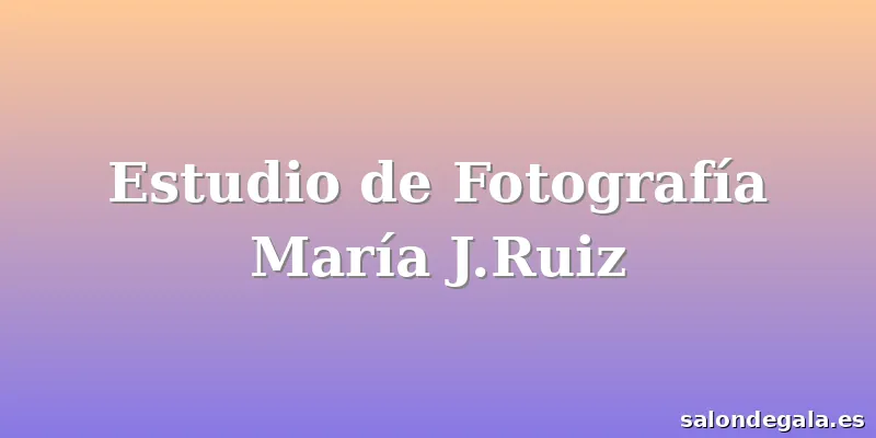 Estudio de Fotografía María J.Ruiz