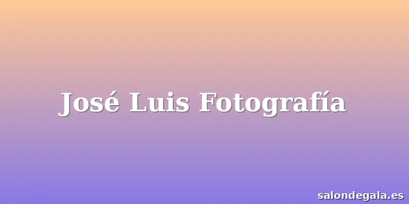 José Luis Fotografía
