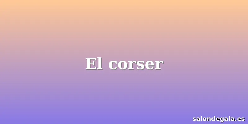 El corser