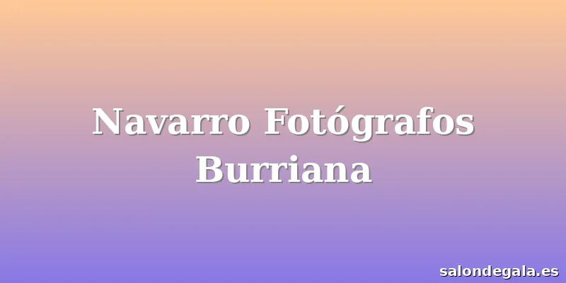 Navarro Fotógrafos Burriana