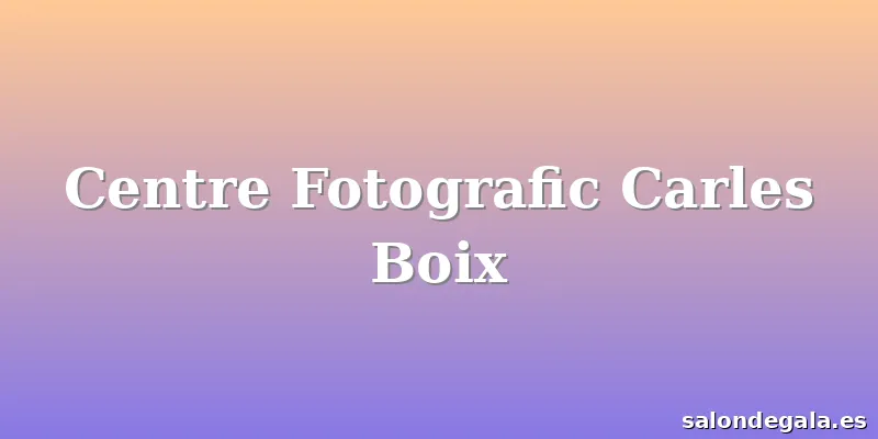 Centre Fotografic Carles Boix