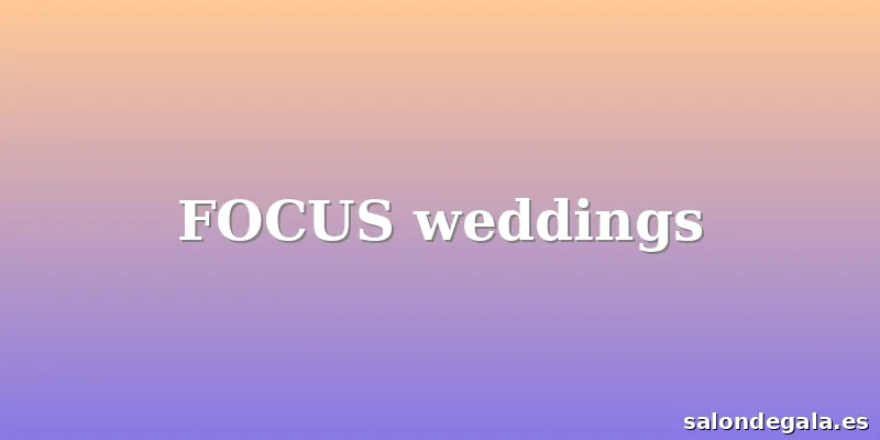 FOCUS weddings