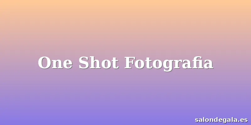 One Shot Fotografia