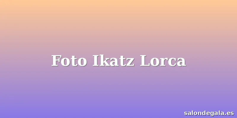 Foto Ikatz Lorca