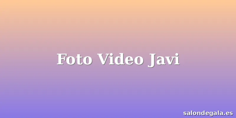 Foto Video Javi