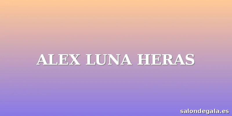 ALEX LUNA HERAS