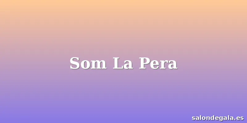 Som La Pera