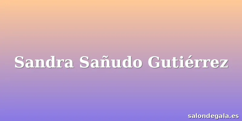 Sandra Sañudo Gutiérrez