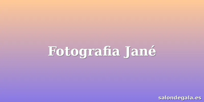 Fotografia Jané