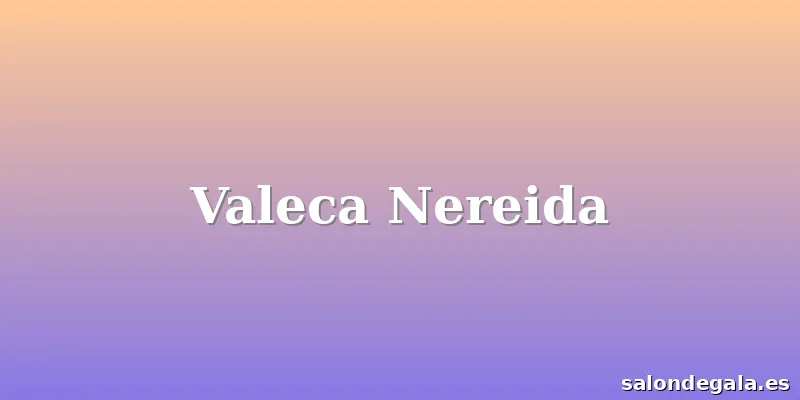 Valeca Nereida