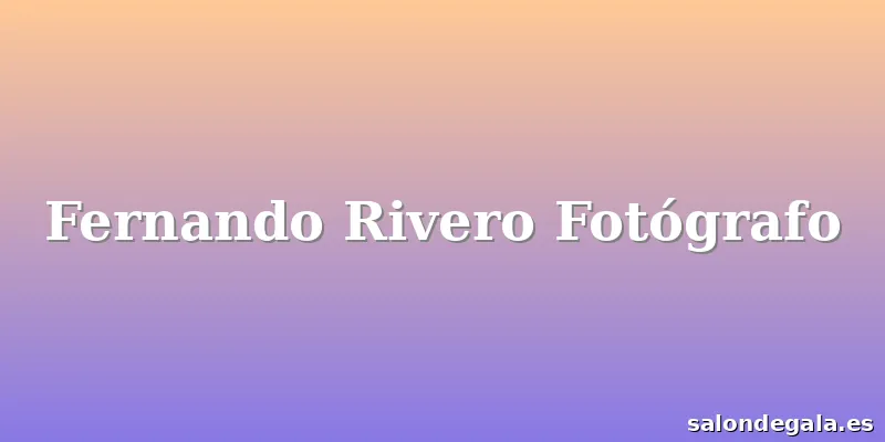 Fernando Rivero Fotógrafo