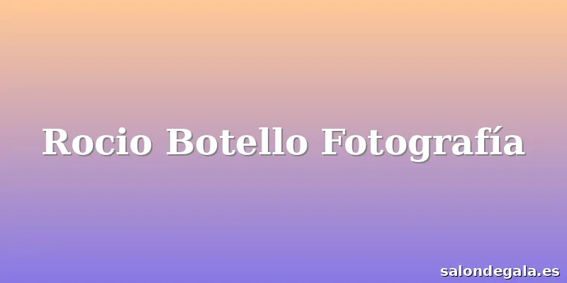 Rocio Botello Fotografía